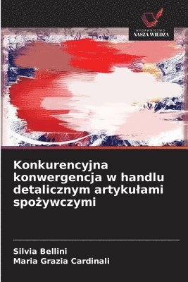 Konkurencyjna konwergencja w handlu detalicznym artykulami spożywczymi