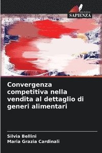 bokomslag Convergenza competitiva nella vendita al dettaglio di generi alimentari