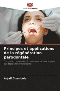 bokomslag Principes et applications de la régénération parodontale