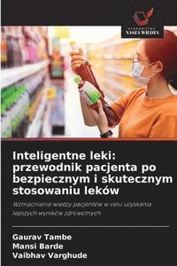 bokomslag Inteligentne leki: przewodnik pacjenta po bezpiecznym i skutecznym stosowaniu leków