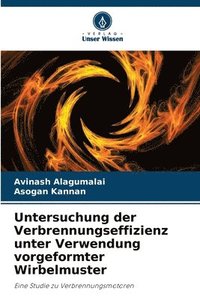 bokomslag Untersuchung der Verbrennungseffizienz unter Verwendung vorgeformter Wirbelmuster