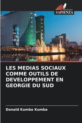 bokomslag Les Medias Sociaux Comme Outils de Developpement En Georgie Du Sud