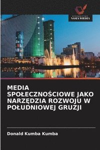 bokomslag Media Spoleczno?ciowe Jako Narz?dzia Rozwoju W Poludniowej Gruzji
