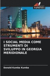 bokomslag I Social Media Come Strumenti Di Sviluppo in Georgia Meridionale