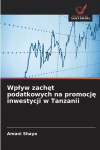 bokomslag Wplyw zach?t podatkowych na promocj? inwestycji w Tanzanii