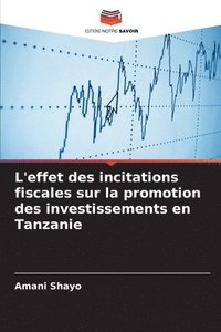 bokomslag L'effet des incitations fiscales sur la promotion des investissements en Tanzanie