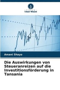 bokomslag Die Auswirkungen von Steueranreizen auf die Investitionsförderung in Tansania