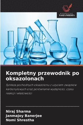Niraj Sharma, Janmajoy Banerjee, Nomi Shrestha - Kompletny przewodnik po oksazolonach, Häftad
