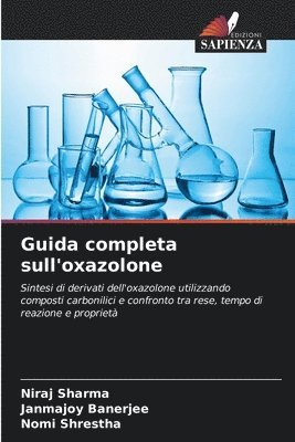 Niraj Sharma, Janmajoy Banerjee, Nomi Shrestha, Niraj sharma - Guida completa sull'oxazolone, Häftad