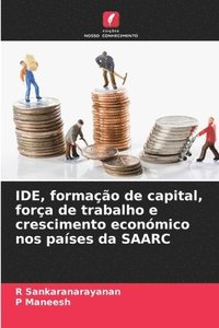 bokomslag IDE, formação de capital, força de trabalho e crescimento económico nos países da SAARC