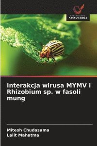 bokomslag Interakcja wirusa MYMV i Rhizobium sp. w fasoli mung