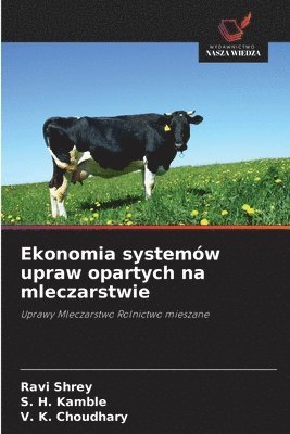 bokomslag Ekonomia systemów upraw opartych na mleczarstwie