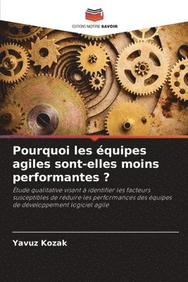 bokomslag Pourquoi les équipes agiles sont-elles moins performantes ?