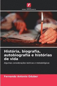 bokomslag História, biografia, autobiografia e histórias de vida