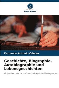 bokomslag Geschichte, Biographie, Autobiographie und Lebensgeschichten