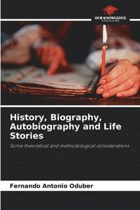 bokomslag History, Biography, Autobiography and Life Stories