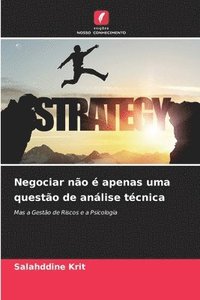 bokomslag Negociar não é apenas uma questão de análise técnica