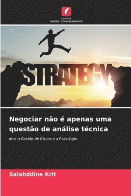 bokomslag Negociar não é apenas uma questão de análise técnica
