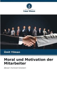 bokomslag Moral und Motivation der Mitarbeiter