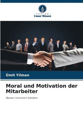bokomslag Moral und Motivation der Mitarbeiter