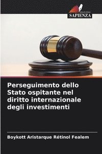 bokomslag Perseguimento dello Stato ospitante nel diritto internazionale degli investimenti
