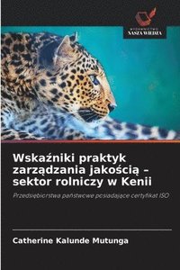 bokomslag Wska?niki praktyk zarz?dzania jako?ci? - sektor rolniczy w Kenii