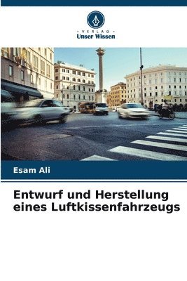 bokomslag Entwurf und Herstellung eines Luftkissenfahrzeugs