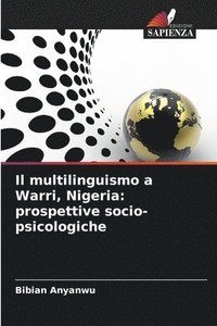 bokomslag Il multilinguismo a Warri, Nigeria: prospettive socio-psicologiche