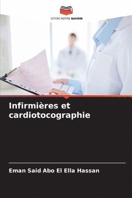 Eman Said Abo El Ella Hassan - Infirmières et cardiotocographie, Häftad