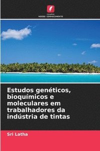bokomslag Estudos genéticos, bioquímicos e moleculares em trabalhadores da indústria de tintas