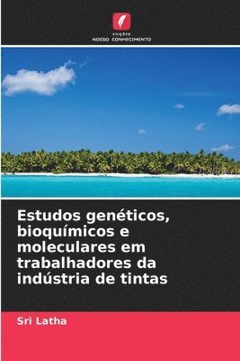bokomslag Estudos genéticos, bioquímicos e moleculares em trabalhadores da indústria de tintas