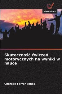 bokomslag Skuteczno?c cwicze? motorycznych na wyniki w nauce