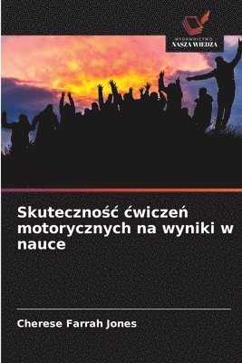 bokomslag Skuteczno¿¿ ¿wicze¿ motorycznych na wyniki w nauce