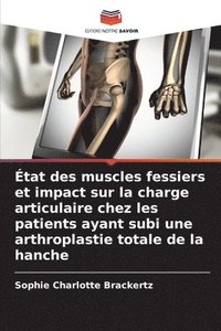 bokomslag État des muscles fessiers et impact sur la charge articulaire chez les patients ayant subi une arthroplastie totale de la hanche