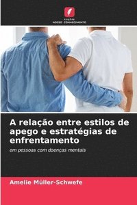 bokomslag A relação entre estilos de apego e estratégias de enfrentamento
