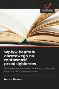 bokomslag Wp¿yw kapita¿u obrotowego na rentowno¿¿ przedsi¿biorstw