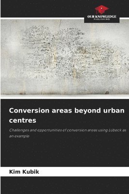 bokomslag Conversion areas beyond urban centres
