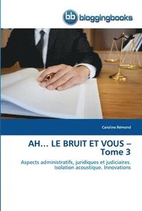 bokomslag AH... LE BRUIT ET VOUS - Tome 3