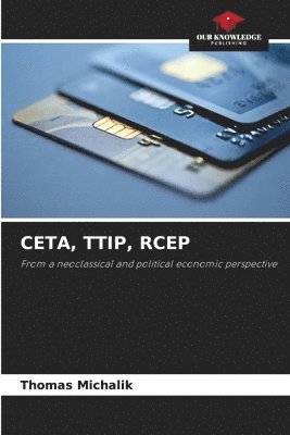 Thomas Michalik - Ceta, Ttip, Rcep, Häftad