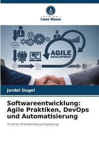 bokomslag Softwareentwicklung: Agile Praktiken, DevOps und Automatisierung
