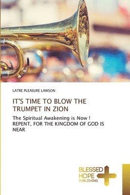bokomslag It's Time to Blow the Trumpet in Zion