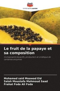 bokomslag Le fruit de la papaye et sa composition