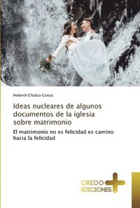 bokomslag Ideas nucleares de algunos documentos de la iglesia sobre matrimonio