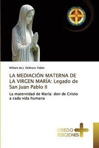 bokomslag La Mediacin Materna de la Virgen Mara