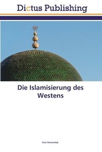 bokomslag Die Islamisierung des Westens