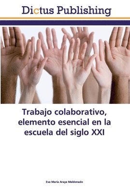 bokomslag Trabajo colaborativo, elemento esencial en la escuela del siglo XXI