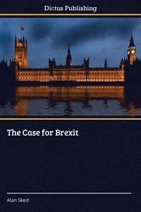 bokomslag The Case for Brexit