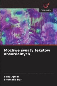 bokomslag Mo?liwe ?wiaty tekstów absurdalnych