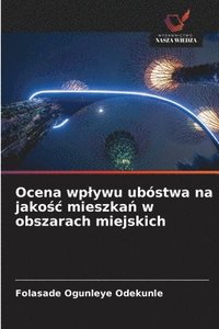 bokomslag Ocena wplywu ubóstwa na jako?c mieszka? w obszarach miejskich