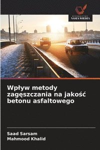 bokomslag Wplyw metody zag?szczania na jako?c betonu asfaltowego